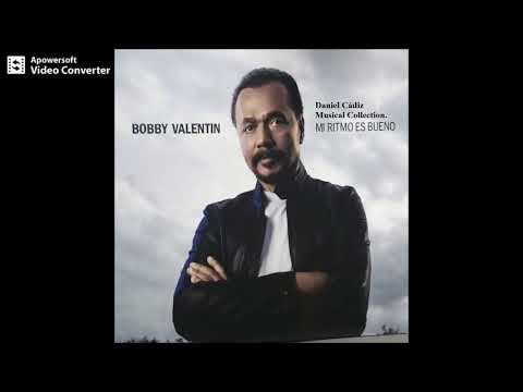 BOBBY VALENTÍN: Mi Ritmo Es Bueno.