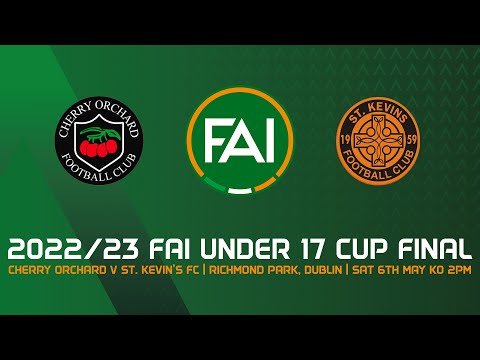 🔴 LIVE | 2022/23 FAI Under 17 Cup Final | Cherry Orchard v St. Kevin's FC