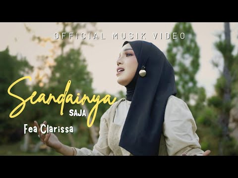 Fea Clarissa - Seandainya Saja ( Video Official )