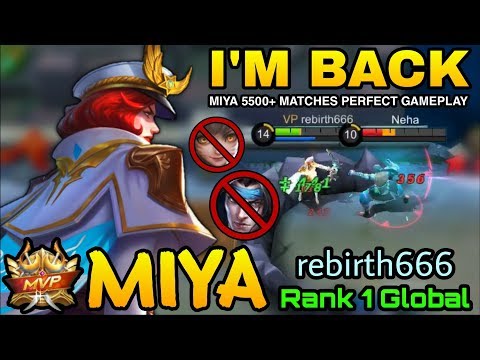 I'm Back!! Rebirth Miya 5500+ Matches Perfect Plays - Top 1 Global Miya Rebirth666 - Mobile Legends