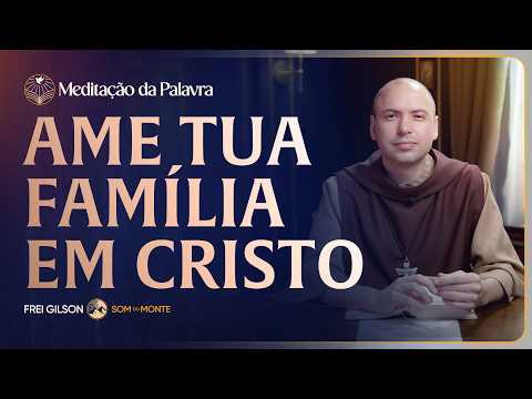 FREI GILSON-MEDITAÇÃO DA PALAVRA