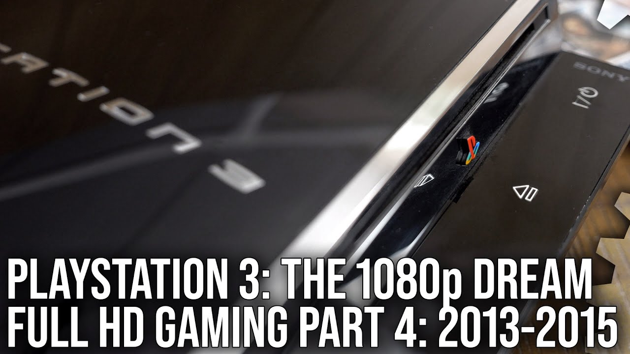 DF Retro: PlayStation 3 - The 1080p Dream Part 4 - 2013-2015 - Full HD Gaming Tested On The Triple!
