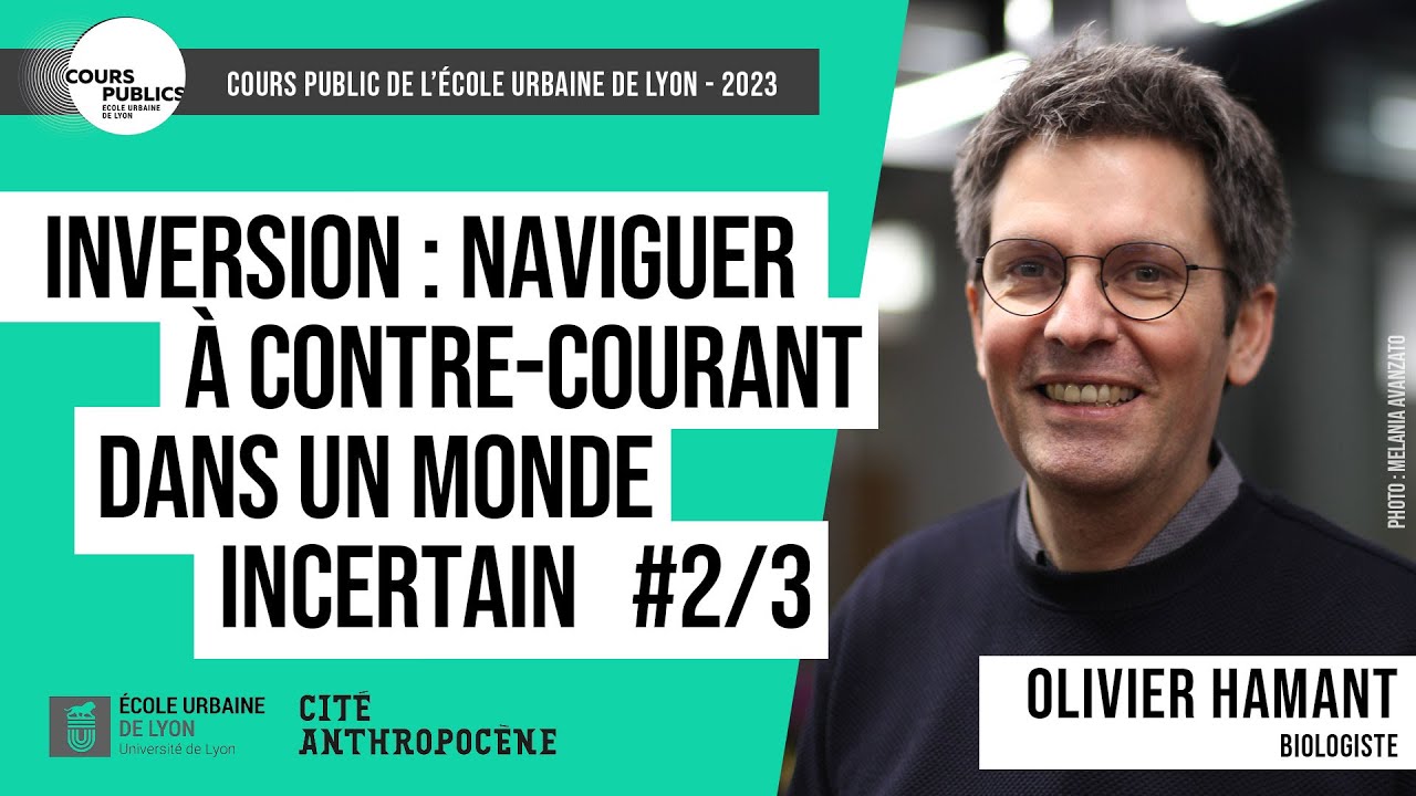 Inversion #2/3 - Olivier Hamant - Cours public 2023