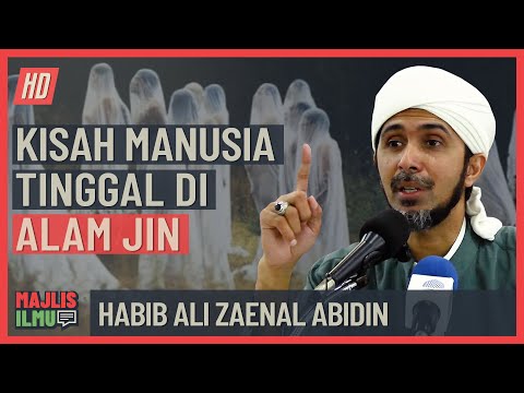 Habib Ali Zaenal Abidin - Kisah Manusia Tinggal Di Alam Jin