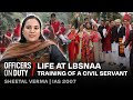 LBSNAA Main Kya Hota Hain? | Training of a Civil Servant | IAS Sheetal Verma | E217