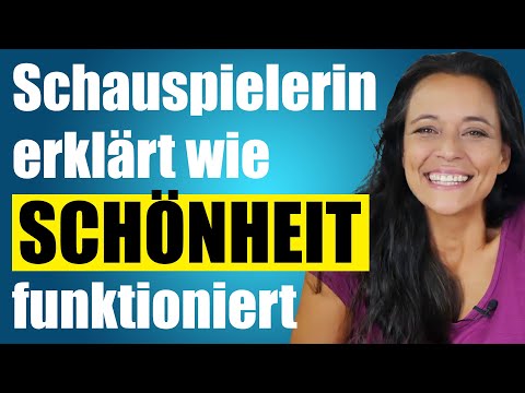 Bist du hübsch? Schauspielerin erklärt wie SCHÖNHEIT funktioniert (Die 3 WICHTIGSTEN Punkte)