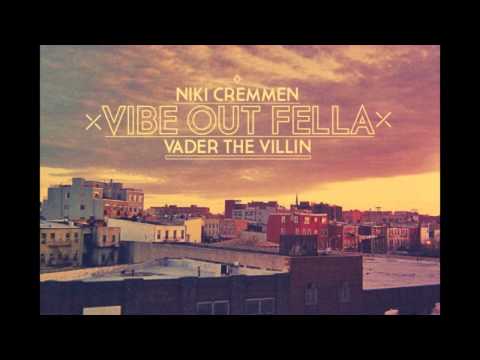 Vader The Villin X Niki Cremmen - Vibe Out Fella ( Prod. HYPHA )