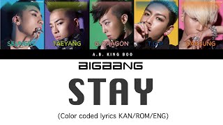 Bigbang Stay color coded lyrics (kan/rom/eng)