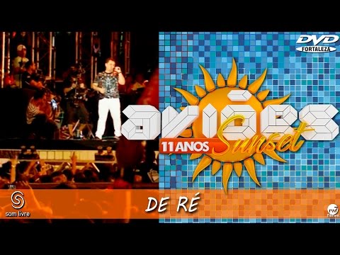 Xand Avião - Aviões do Forró - DVD Sun Set 11 anos -  DE RÉ