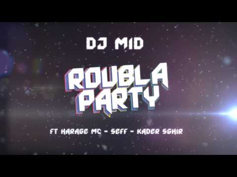 Teaser Dj Mid - ROUBLA PARTY ft Harage Mc - SeFF & Kader sghir