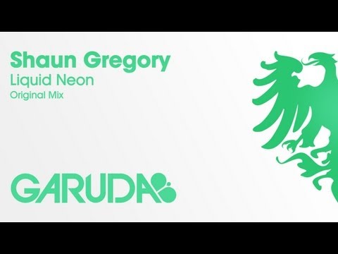 Shaun Gregory - Liquid Neon (Original Mix) [Garuda]