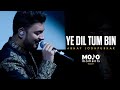 Ye Dil Tum Bin Feat Abhay Jodhpurkar Ajay Singha Mojo Moments Season 1 Izzat Unplugged