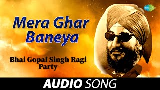 Download lagu Mera Ghar Baneya Bhai Gopal Singh Ragi Old Punjabi... mp3