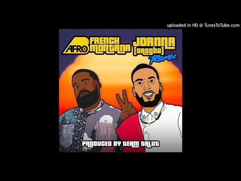 Afro B – Joanna (Remix) ft. French Montana (Prod by Team Salut)