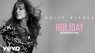 Britt Nicole - Holiday (MyKidBrother Remix/Audio)