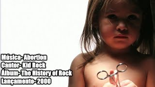 Kid Rock – Abortion [Legendado]