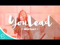 Jamie Grace - You Lead (Lyric Video) 