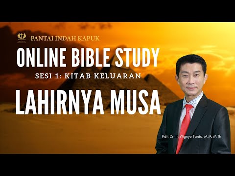 Kitab Keluaran (Sesi 1) - Lahirnya Musa - Pdt. Dr. Ir. Wignyo Tanto, M.M, M.Th