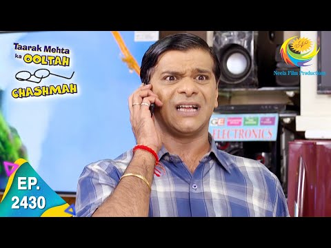 Taarak Mehta Ka Ooltah Chashmah - Episode 2430 - Full Episode