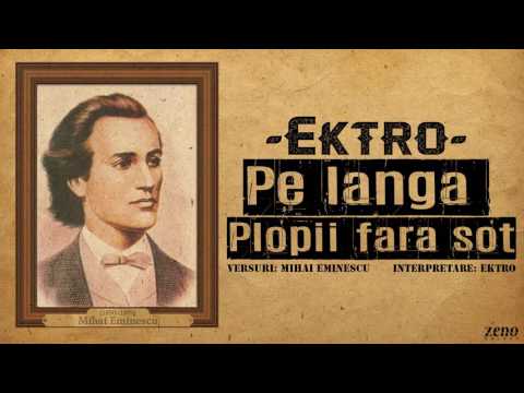 Ektro - Pe Lângă Plopii Fără Soţ [versuri Mihai Eminescu] | prod. Snar3