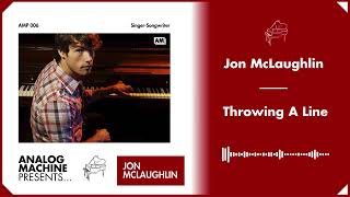 Jon McLaughlin - Throwing A Line (AMP 006)