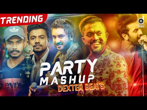 Party Mashup (2020) - Dexter Beats | Sinhala Party Songs | Sinhala Remix Song | Sinhala Mashup