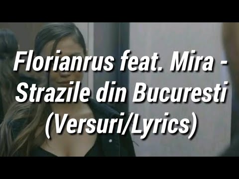 Florianrus feat. Mira - Străzile din București (Versuri/Lyrics)