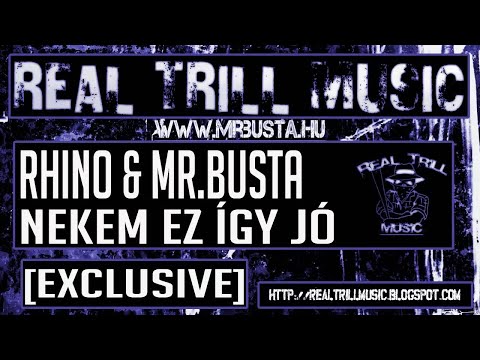 RHINO & MR.BUSTA - NEKEM EZ ÍGY JÓ [EXCLUSIVE]