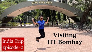 Visiting my alma matter IIT Bombay | India trip Episode 2