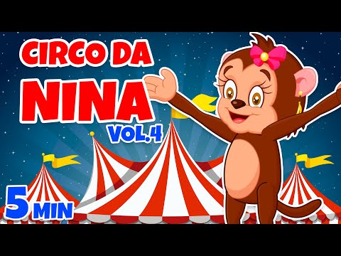 Circo da Nina Vol. 4 - Giramille 5 min | Desenho Animado Musical
