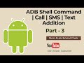 ADB Part 3: Important ADB Shell Command for Android device | Call | SMS | Text Addition