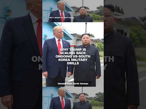 Why Trump is scaling back ongoing US-South Korea military drills