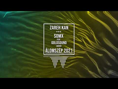 ZAREH KAN x SOMX ft. Goldsound - Álomszép