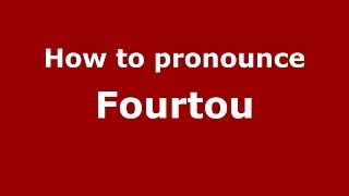 How to pronounce Fourtou