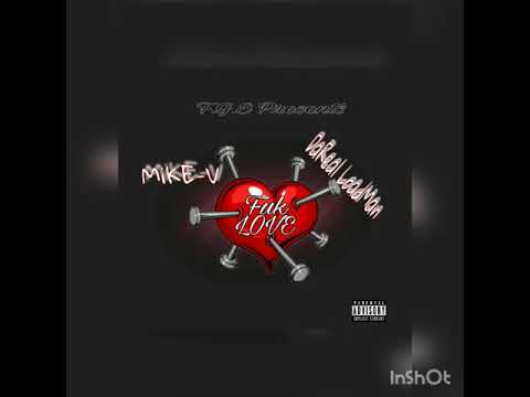 Mike-V ft DaReal Loadman Fuck Love (Official Audio)