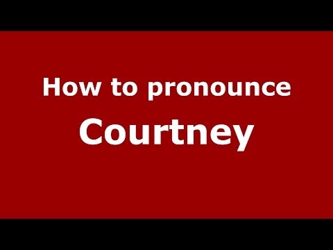 How to pronounce Courtney