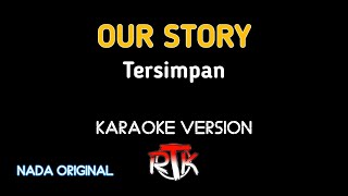 Download lagu OUR STORY - Tersimpan Karaoke (Karaoke Lyrics) | Nada Original mp3