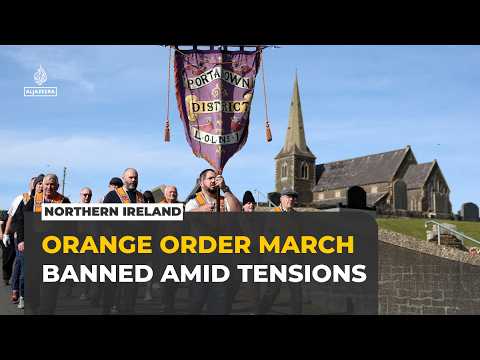 Northern Ireland bans Orange Order march after two-week standoff raises sectarian tensions
