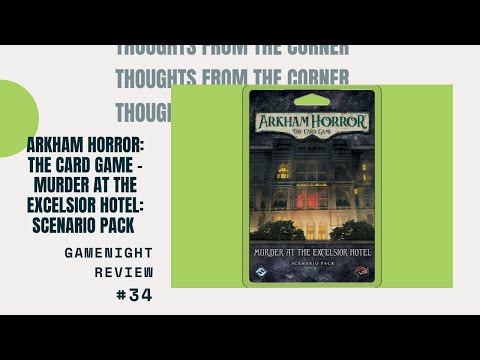 Thoughts From The Corner #34: Arkham Horror: Card Game – Murder at the Excelsior Hotel