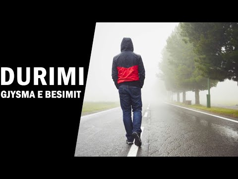Durimi eshte sa gjysma e besimit! Vlera e durimtarit ne fatkeqesi dhe miresi