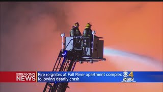 Flames Reignite At Fall River Apartment Building Where Fire Started After Deadly Crash