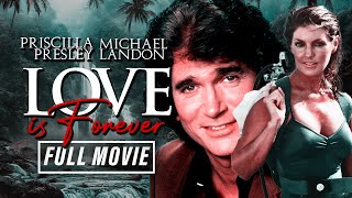 Priscilla Presley & Michael Landon in Touchy 80's Romance Drama I Love is Forever I Full Movie