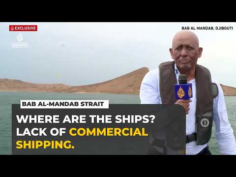 Bab al-Mandab Strait: Yemen conflict leaves key shipping route unusually quiet