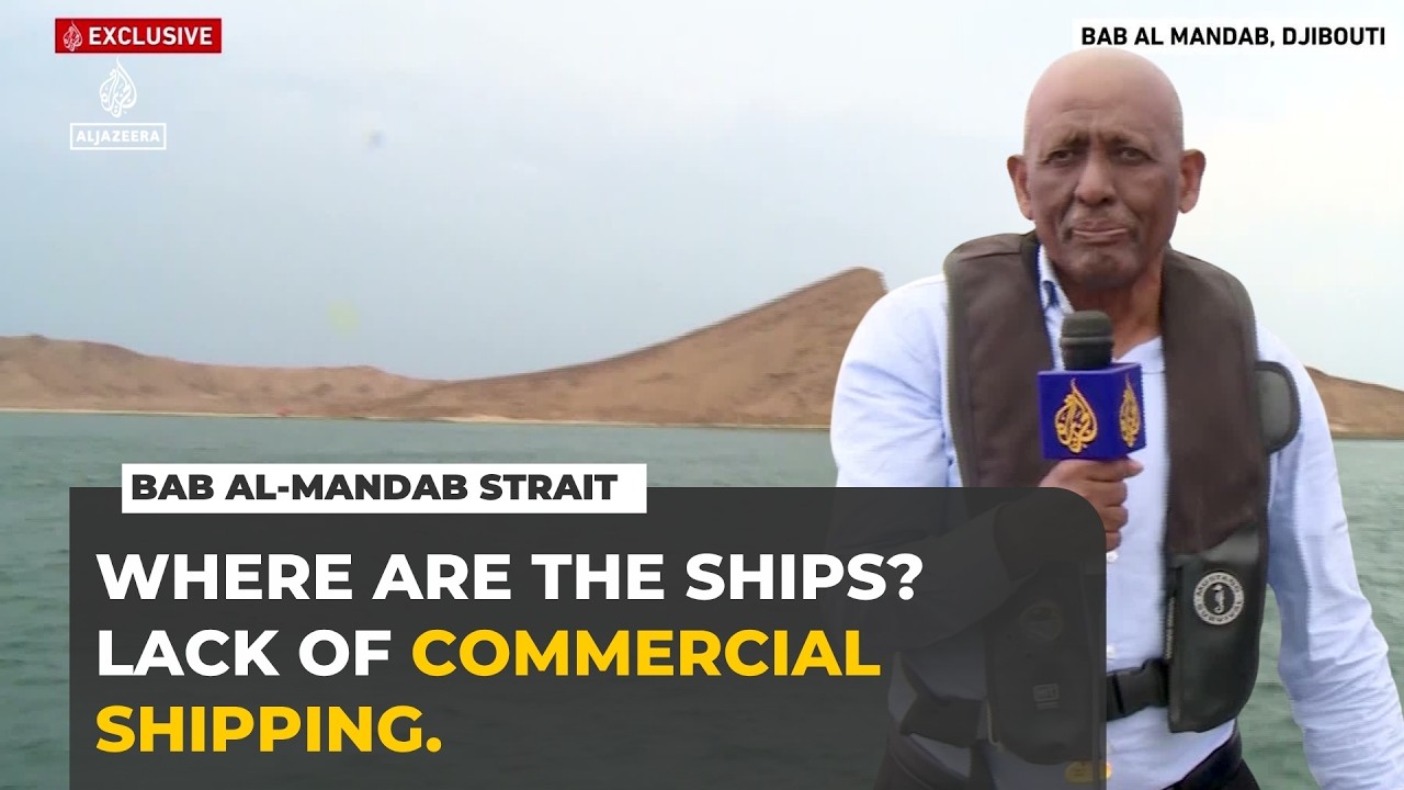 Bab al-Mandab Strait: Yemen conflict leaves key shipping route unusually quiet