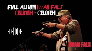 Download lagu FULL ALBUM IWAN FALS CELOTEH CELOTEH mp3