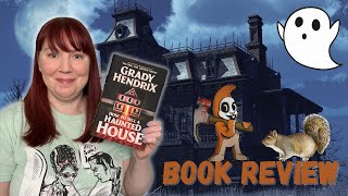 How to sell a Haunted house by Grady Hendrix  - book review!
