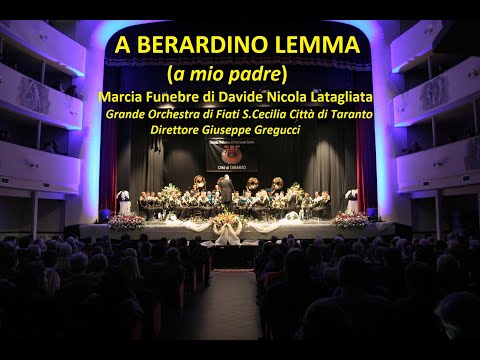 A BERARDINO LEMMA (a mio padre) - Marcia Funebre di Davide Nicola Latagliata - Elab. G. Gregucci
