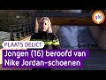 Jongen beroofd van Nike Jordan-schoenen | Plaats Delict