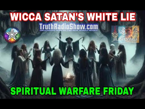 Wicca Satan's White Lie - Spiritual Warfare Friday