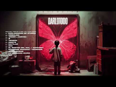 DARLOTODO - Crisálida (Full Album Stream Oficial)
